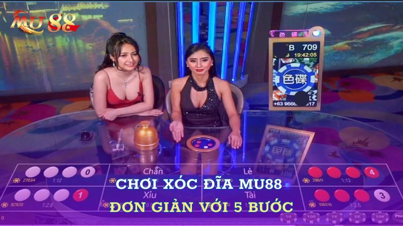 Chơi xóc đĩa Mu88 đơn giản với 5 bước