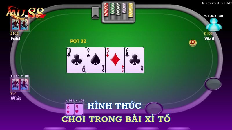 Hình thức chơi trong Xì tố