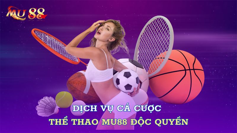 Dịch vụ cá cược thể thao độc quyền